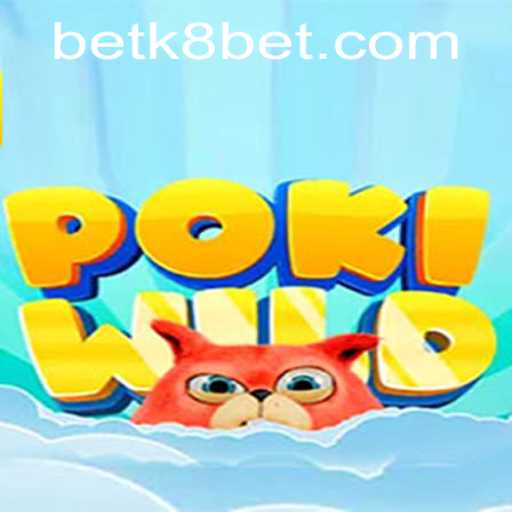 Exploring PokiWild: The Innovative Gaming Experience with k8bet