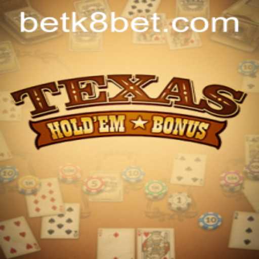 Mastering Texas Hold'em Bonus with K8Bet